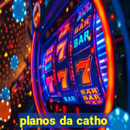 planos da catho